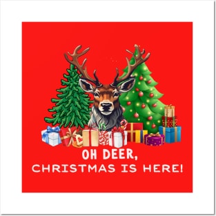 Christmas Gifts "Oh Deer, Christmas is Here!" Posters and Art